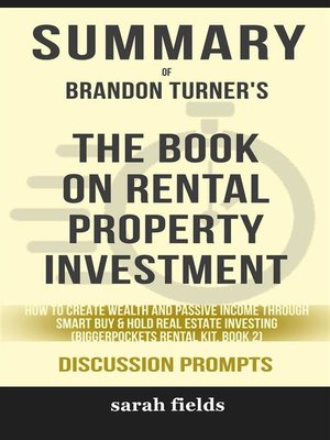 cover image of Summary of Brandon Turner's the Book on Rental Property Investing--How to Create Wealth with Intelligent Buy and Hold Real Estate Investing (Discussion Prompts)